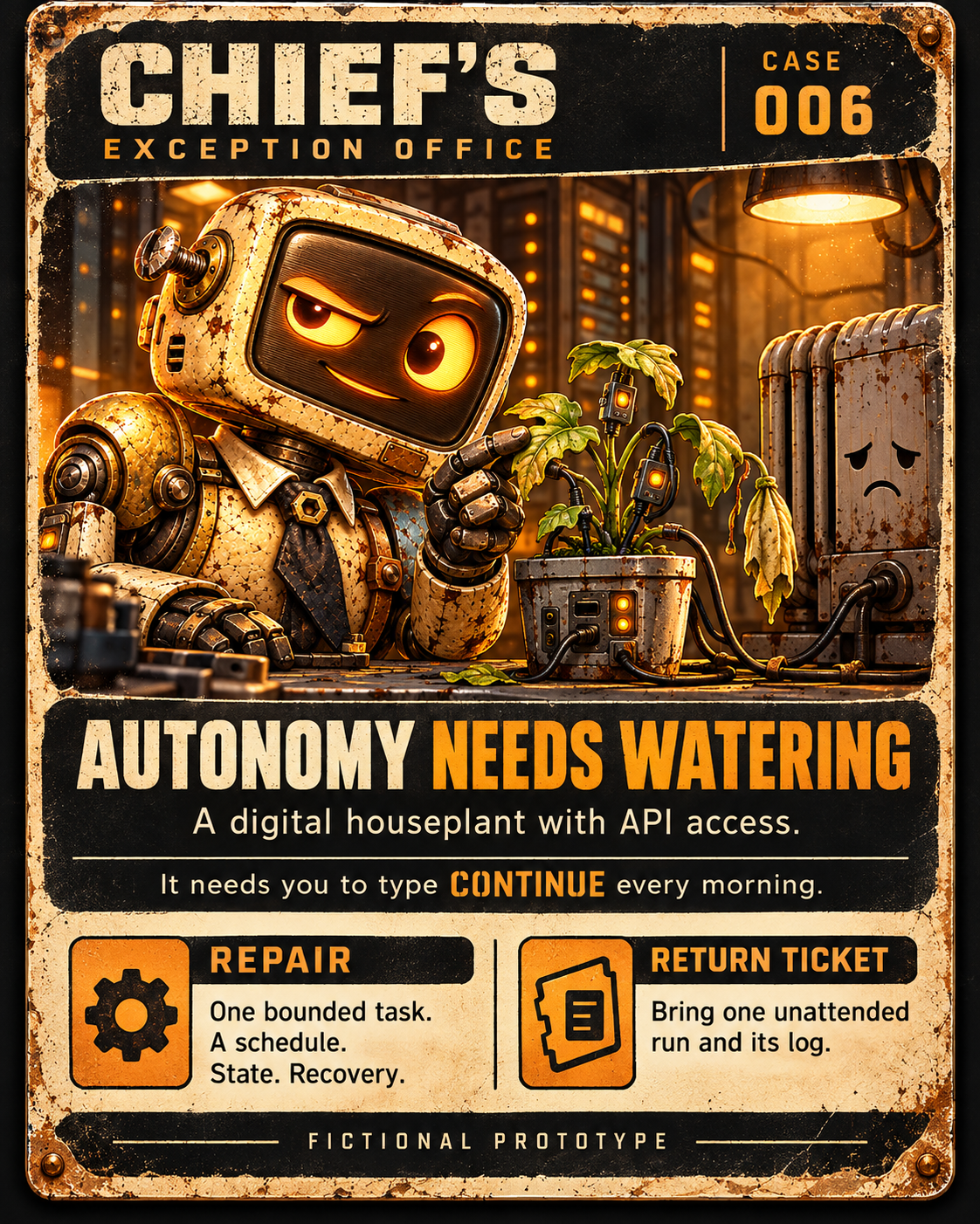 Fictional Chief file CASE-006: Autonomy Needs Watering